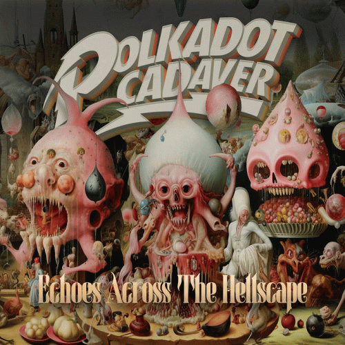 Polkadot Cadaver : Echoes Across The Hellscape
